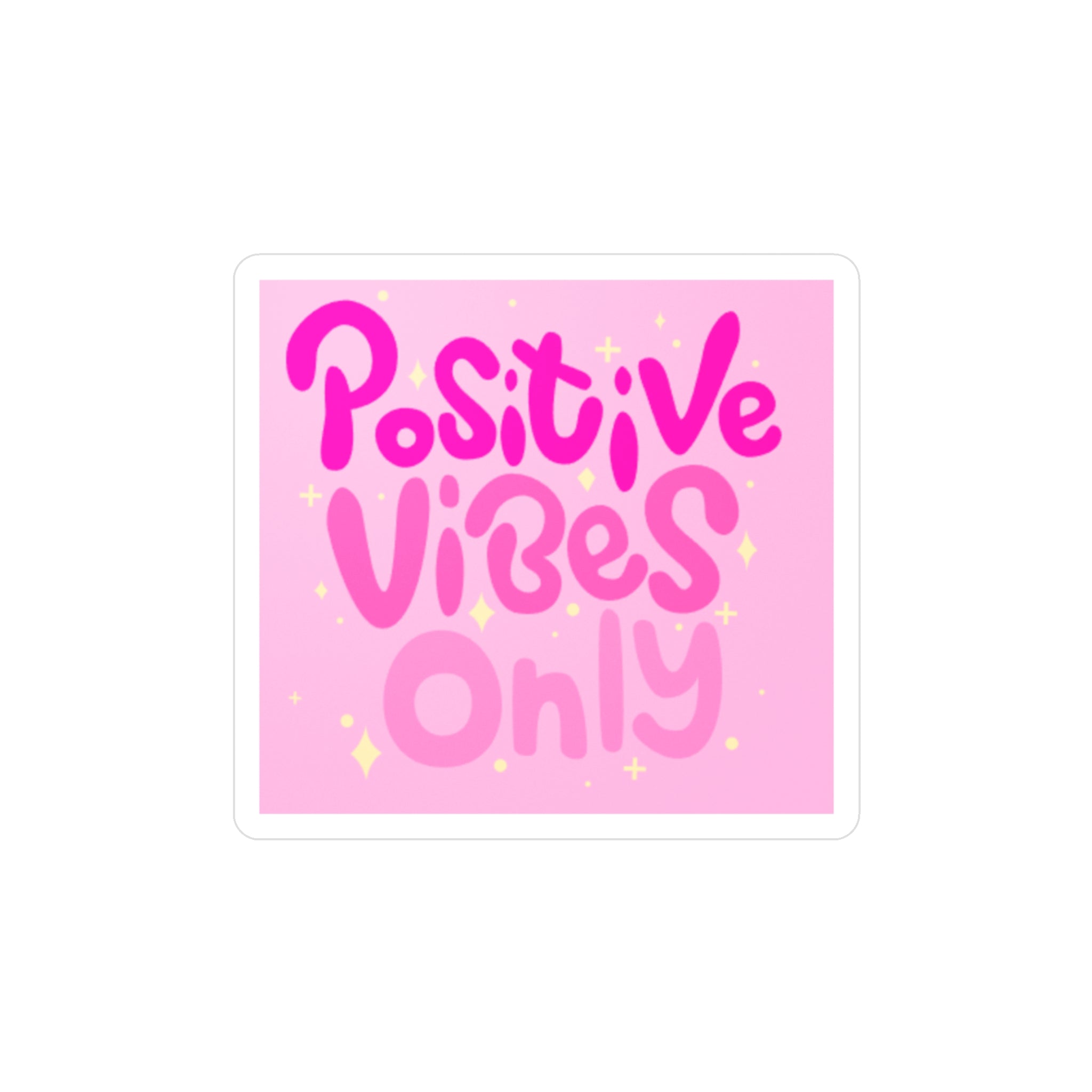 Positive Vibes Only Sticker