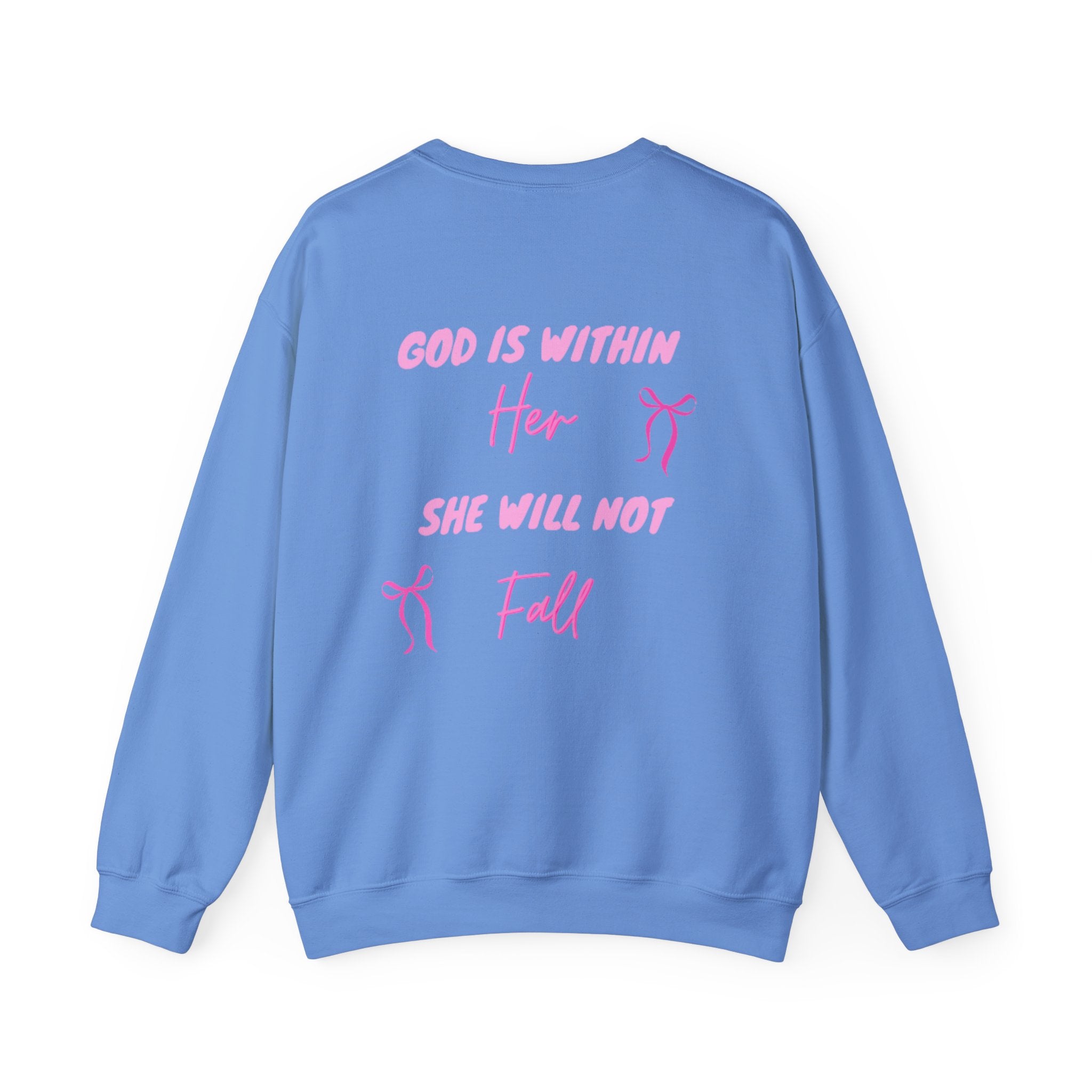 Crewneck Sweatshirt — "God Is Within Her She Will Not Fall"
