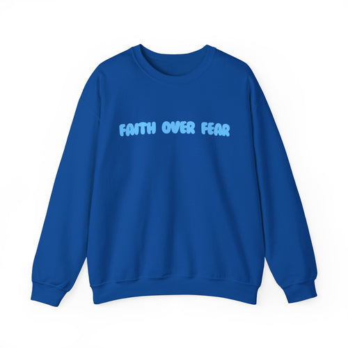 Faith Over Fear Crewneck Sweatshirt